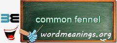 WordMeaning blackboard for common fennel